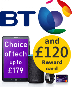BT with choice of tech and a £120 BT Reward Card